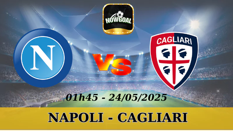 Tỷ Lệ Kèo Nhà Cái Serie A - Napoli Vs Cagliari, 24/5/2025