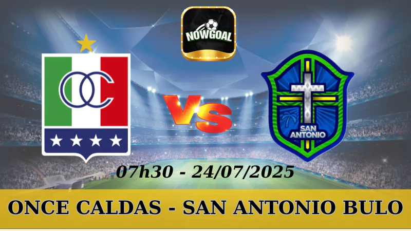 Nhận Định Kèo Nhà Cái Copa Sudamericana - Once Caldas Vs San Antonio Bulo - 24/7/2025
